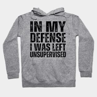 I Was Left Unsupervised black vintage Hoodie